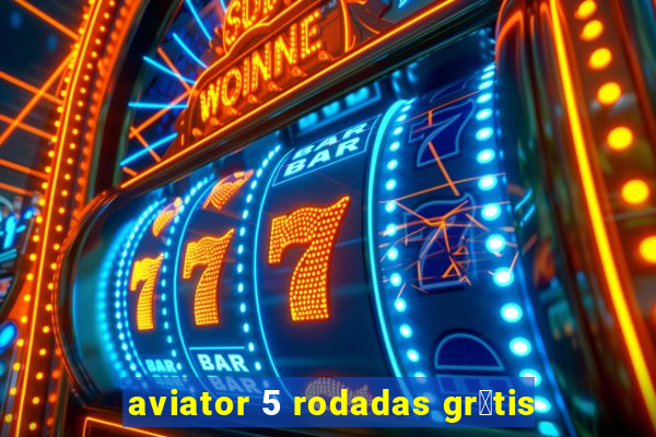 aviator 5 rodadas gr谩tis